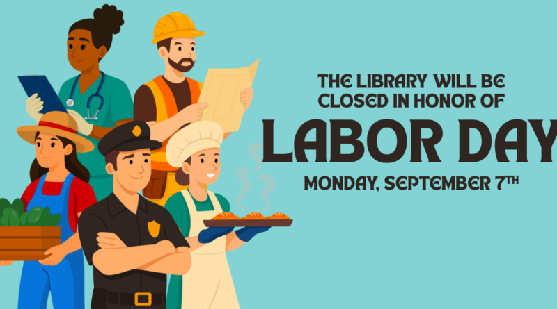 Closed Monday 9/7 for Labor Day